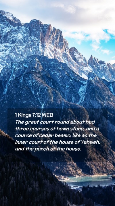 Picture 02 - 1 Kings 7:12 WEB Mobile Phone Wallpaper - The great court round about had three courses of - Mobile Bible Verse Wallpaper