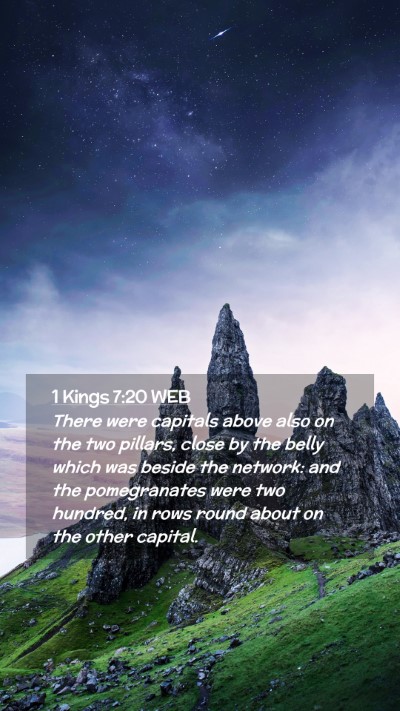 Picture 02 - 1 Kings 7:20 WEB Mobile Phone Wallpaper - There were capitals above also on the two - Mobile Bible Verse Wallpaper