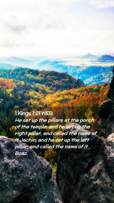 Picture 02 - 1 Kings 7:21 WEB Mobile Phone Wallpaper - He set up the pillars at the porch of the temple: - Mobile Bible Verse Wallpaper
