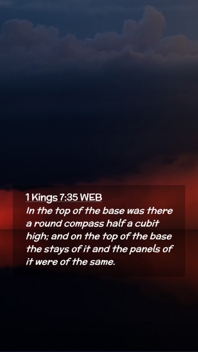 Picture 02 - 1 Kings 7:35 WEB Mobile Phone Wallpaper - In the top of the base was there a round compass - Mobile Bible Verse Wallpaper
