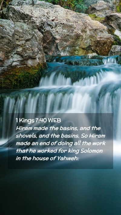 Picture 02 - 1 Kings 7:40 WEB Mobile Phone Wallpaper - Hiram made the basins, and the shovels, and the - Mobile Bible Verse Wallpaper