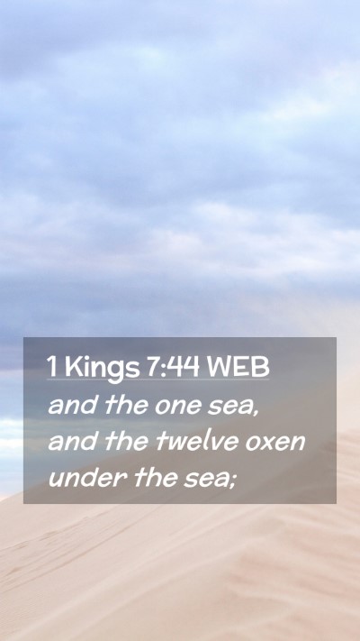 Picture 02 - 1 Kings 7:44 WEB Mobile Phone Wallpaper - and the one sea, and the twelve oxen under the - Mobile Bible Verse Wallpaper