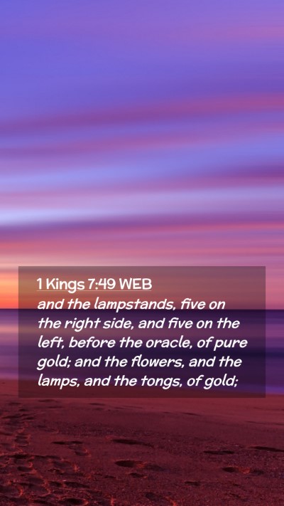Picture 02 - 1 Kings 7:49 WEB Mobile Phone Wallpaper - and the lampstands, five on the right side, and - Mobile Bible Verse Wallpaper