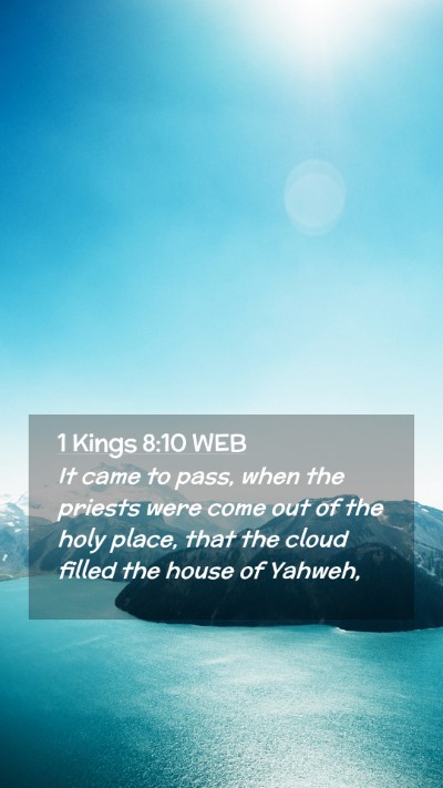 Picture 02 - 1 Kings 8:10 WEB Mobile Phone Wallpaper - It came to pass, when the priests were come out - Mobile Bible Verse Wallpaper