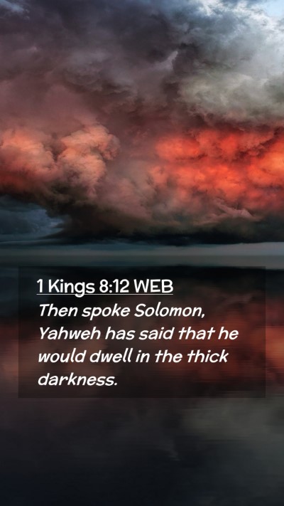 Picture 02 - 1 Kings 8:12 WEB Mobile Phone Wallpaper - Then spoke Solomon, Yahweh has said that he would - Mobile Bible Verse Wallpaper