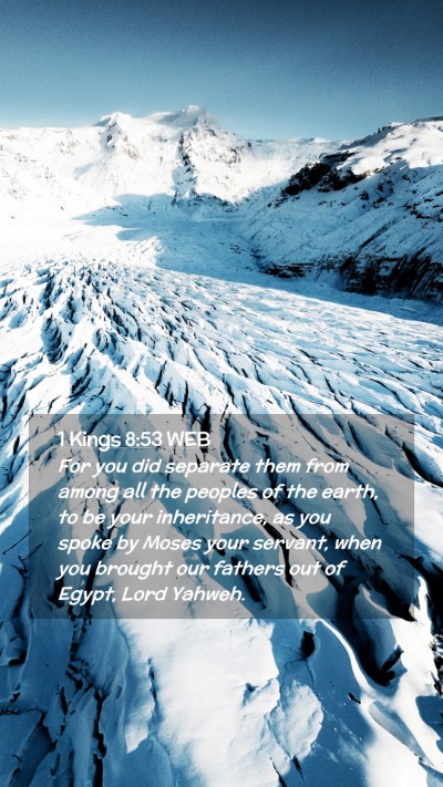 Picture 02 - 1 Kings 8:53 WEB Mobile Phone Wallpaper - For you did separate them from among all the - Mobile Bible Verse Wallpaper