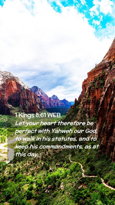 Picture 02 - 1 Kings 8:61 WEB Mobile Phone Wallpaper - Let your heart therefore be perfect with Yahweh - Mobile Bible Verse Wallpaper
