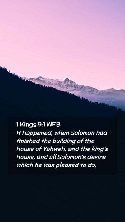 Picture 02 - 1 Kings 9:1 WEB Mobile Phone Wallpaper - It happened, when Solomon had finished the - Mobile Bible Verse Wallpaper