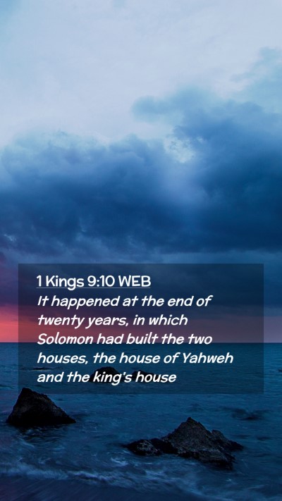 Picture 02 - 1 Kings 9:10 WEB Mobile Phone Wallpaper - It happened at the end of twenty years, in which - Mobile Bible Verse Wallpaper
