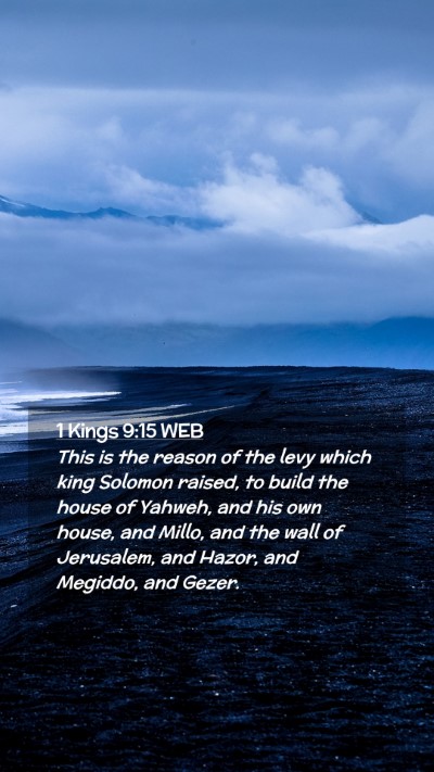 Picture 02 - 1 Kings 9:15 WEB Mobile Phone Wallpaper - This is the reason of the levy which king Solomon - Mobile Bible Verse Wallpaper