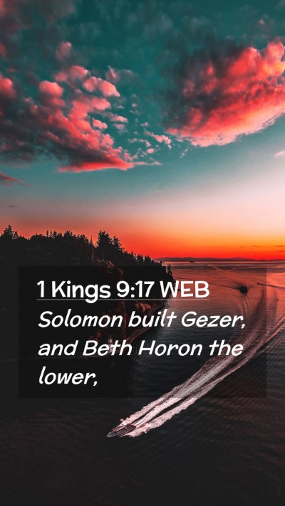 Picture 02 - 1 Kings 9:17 WEB Mobile Phone Wallpaper - Solomon built Gezer, and Beth Horon the - Mobile Bible Verse Wallpaper