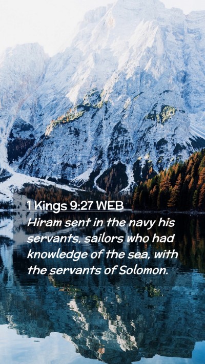 Picture 02 - 1 Kings 9:27 WEB Mobile Phone Wallpaper - Hiram sent in the navy his servants, sailors who - Mobile Bible Verse Wallpaper