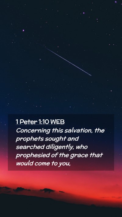 Picture 02 - 1 Peter 1:10 WEB Mobile Phone Wallpaper - Concerning this salvation, the prophets sought - Mobile Bible Verse Wallpaper