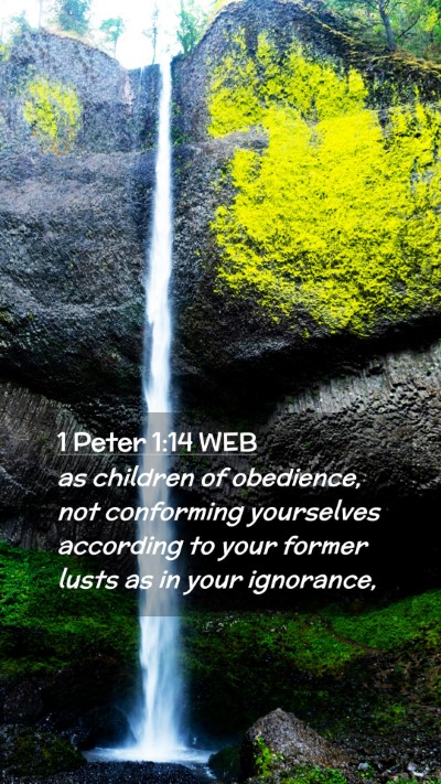 Picture 02 - 1 Peter 1:14 WEB Mobile Phone Wallpaper - as children of obedience, not conforming - Mobile Bible Verse Wallpaper