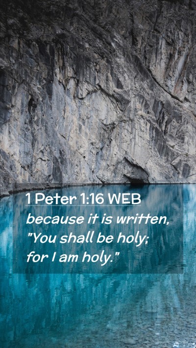 Picture 02 - 1 Peter 1:16 WEB Mobile Phone Wallpaper - because it is written, 