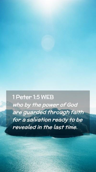 Picture 02 - 1 Peter 1:5 WEB Mobile Phone Wallpaper - who by the power of God are guarded through faith - Mobile Bible Verse Wallpaper