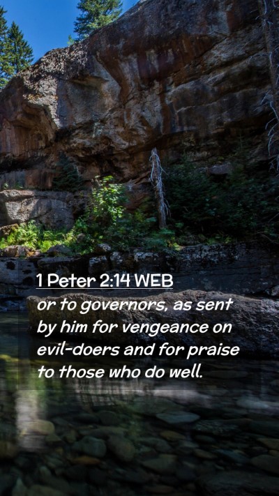 Picture 02 - 1 Peter 2:14 WEB Mobile Phone Wallpaper - or to governors, as sent by him for vengeance on - Mobile Bible Verse Wallpaper