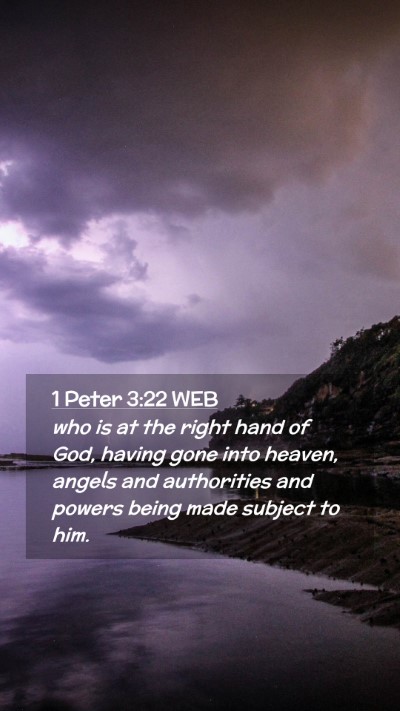 Picture 02 - 1 Peter 3:22 WEB Mobile Phone Wallpaper - who is at the right hand of God, having gone into - Mobile Bible Verse Wallpaper