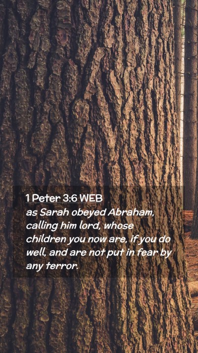 Picture 02 - 1 Peter 3:6 WEB Mobile Phone Wallpaper - as Sarah obeyed Abraham, calling him lord, whose - Mobile Bible Verse Wallpaper