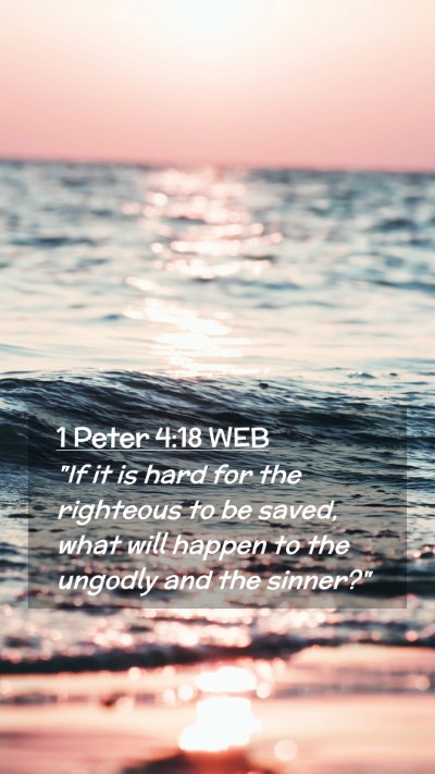 Picture 02 - 1 Peter 4:18 WEB Mobile Phone Wallpaper - 