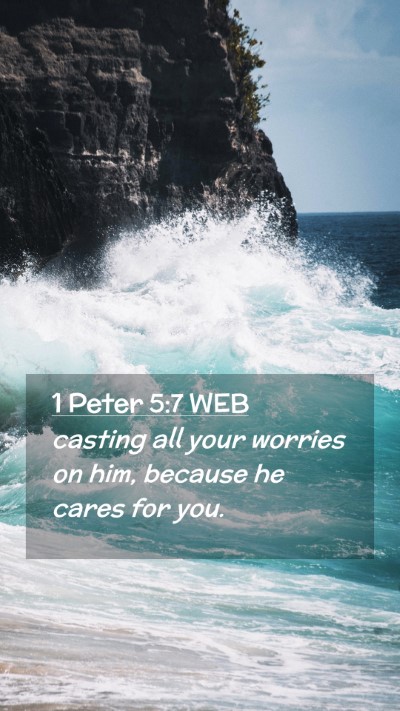 Picture 02 - 1 Peter 5:7 WEB Mobile Phone Wallpaper - casting all your worries on him, because he cares - Mobile Bible Verse Wallpaper