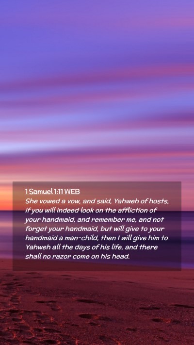 Picture 02 - 1 Samuel 1:11 WEB Mobile Phone Wallpaper - She vowed a vow, and said, Yahweh of hosts, if - Mobile Bible Verse Wallpaper