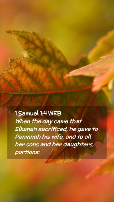 Picture 02 - 1 Samuel 1:4 WEB Mobile Phone Wallpaper - When the day came that Elkanah sacrificed, he - Mobile Bible Verse Wallpaper