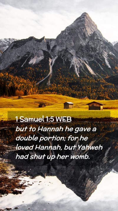 Picture 02 - 1 Samuel 1:5 WEB Mobile Phone Wallpaper - but to Hannah he gave a double portion; for he - Mobile Bible Verse Wallpaper