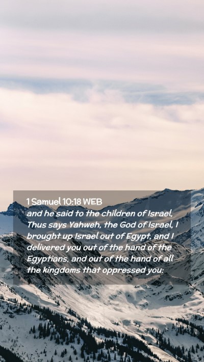 Picture 02 - 1 Samuel 10:18 WEB Mobile Phone Wallpaper - and he said to the children of Israel, Thus says - Mobile Bible Verse Wallpaper