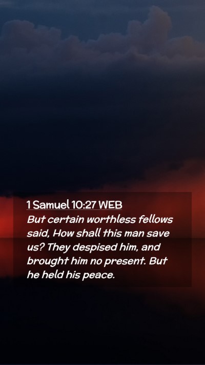 Picture 02 - 1 Samuel 10:27 WEB Mobile Phone Wallpaper - But certain worthless fellows said, How shall - Mobile Bible Verse Wallpaper