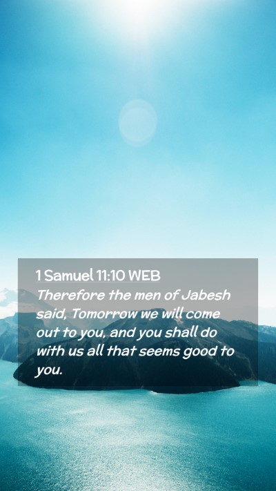 Picture 02 - 1 Samuel 11:10 WEB Mobile Phone Wallpaper - Therefore the men of Jabesh said, Tomorrow we - Mobile Bible Verse Wallpaper