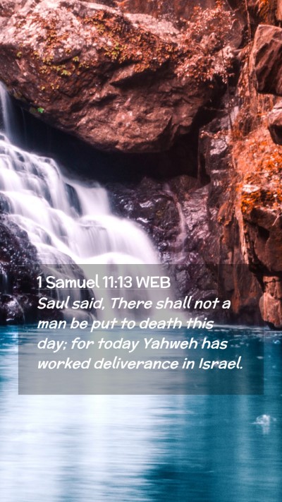 Picture 02 - 1 Samuel 11:13 WEB Mobile Phone Wallpaper - Saul said, There shall not a man be put to death - Mobile Bible Verse Wallpaper