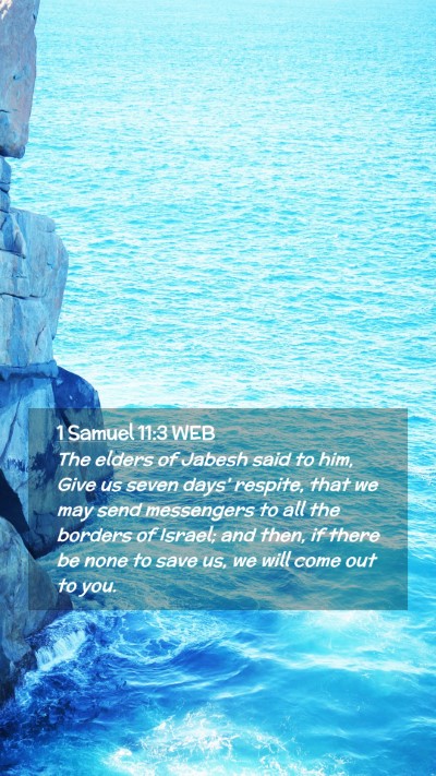 Picture 02 - 1 Samuel 11:3 WEB Mobile Phone Wallpaper - The elders of Jabesh said to him, Give us seven - Mobile Bible Verse Wallpaper