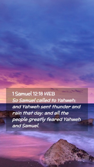 Picture 02 - 1 Samuel 12:18 WEB Mobile Phone Wallpaper - So Samuel called to Yahweh; and Yahweh sent - Mobile Bible Verse Wallpaper