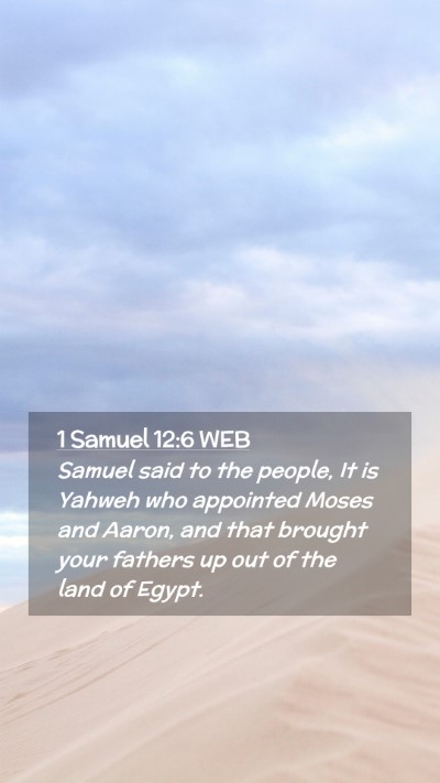Picture 02 - 1 Samuel 12:6 WEB Mobile Phone Wallpaper - Samuel said to the people, It is Yahweh who - Mobile Bible Verse Wallpaper