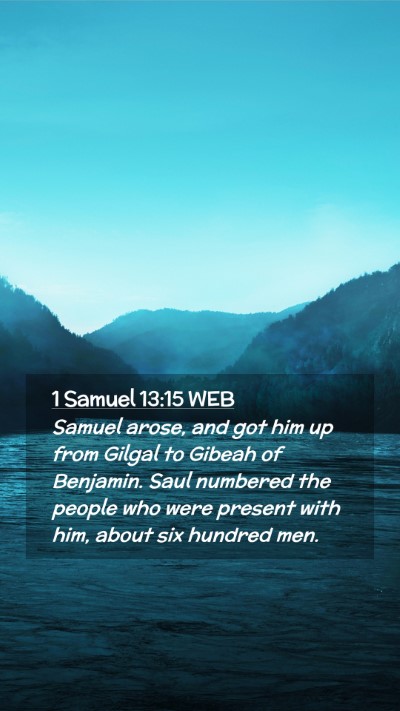 Picture 02 - 1 Samuel 13:15 WEB Mobile Phone Wallpaper - Samuel arose, and got him up from Gilgal to - Mobile Bible Verse Wallpaper