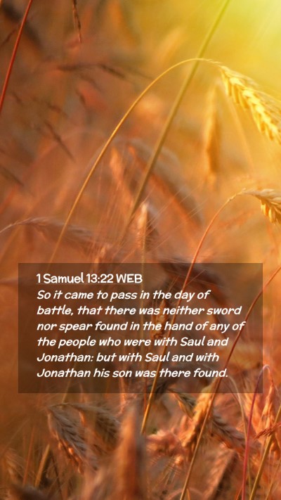 Picture 02 - 1 Samuel 13:22 WEB Mobile Phone Wallpaper - So it came to pass in the day of battle, that - Mobile Bible Verse Wallpaper