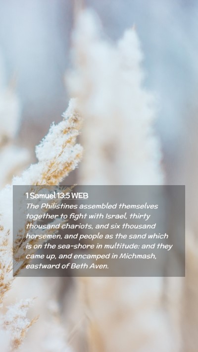 Picture 02 - 1 Samuel 13:5 WEB Mobile Phone Wallpaper - The Philistines assembled themselves together to - Mobile Bible Verse Wallpaper