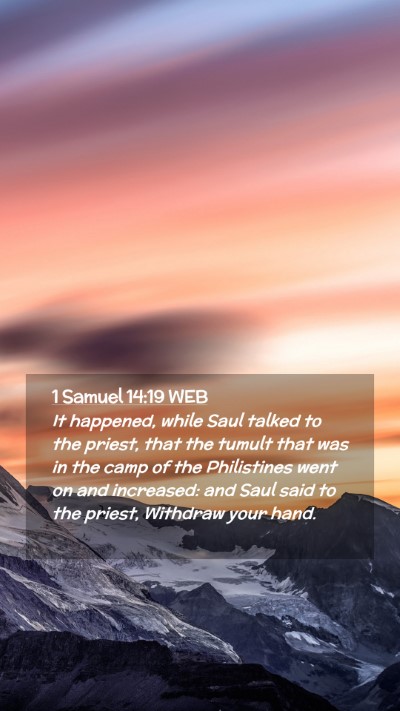 Picture 02 - 1 Samuel 14:19 WEB Mobile Phone Wallpaper - It happened, while Saul talked to the priest, - Mobile Bible Verse Wallpaper
