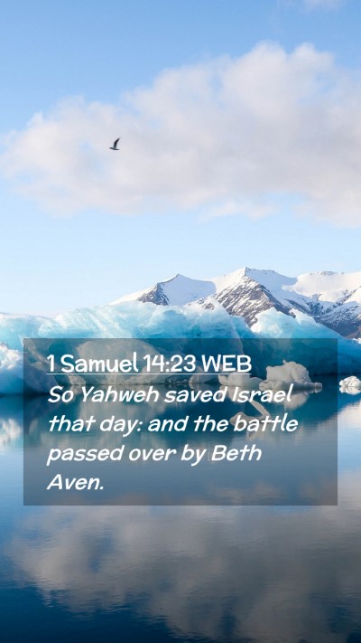 Picture 02 - 1 Samuel 14:23 WEB Mobile Phone Wallpaper - So Yahweh saved Israel that day: and the battle - Mobile Bible Verse Wallpaper