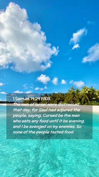 Picture 02 - 1 Samuel 14:24 WEB Mobile Phone Wallpaper - The men of Israel were distressed that day; for - Mobile Bible Verse Wallpaper