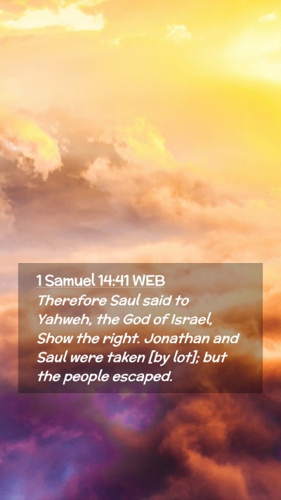Picture 02 - 1 Samuel 14:41 WEB Mobile Phone Wallpaper - Therefore Saul said to Yahweh, the God of Israel, - Mobile Bible Verse Wallpaper
