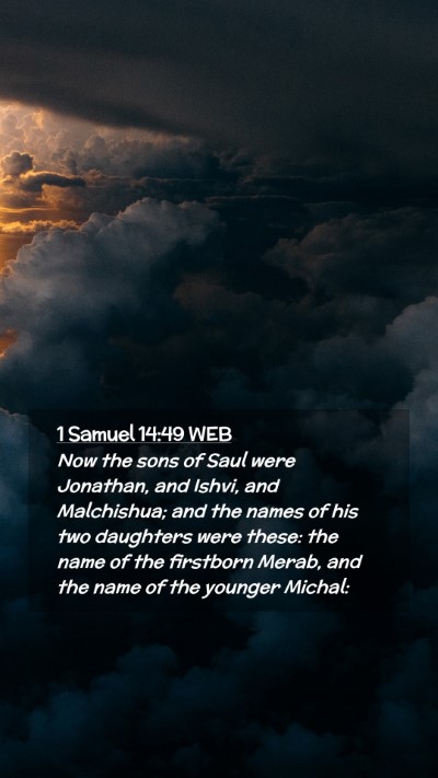 Picture 02 - 1 Samuel 14:49 WEB Mobile Phone Wallpaper - Now the sons of Saul were Jonathan, and Ishvi, - Mobile Bible Verse Wallpaper