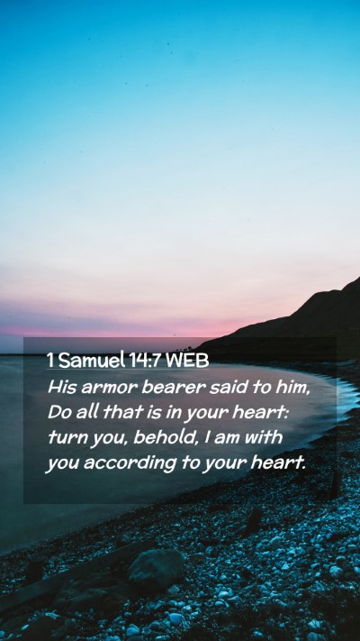Picture 02 - 1 Samuel 14:7 WEB Mobile Phone Wallpaper - His armor bearer said to him, Do all that is in - Mobile Bible Verse Wallpaper