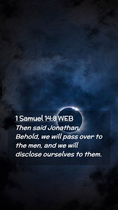Picture 02 - 1 Samuel 14:8 WEB Mobile Phone Wallpaper - Then said Jonathan, Behold, we will pass over to - Mobile Bible Verse Wallpaper
