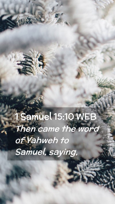 Picture 02 - 1 Samuel 15:10 WEB Mobile Phone Wallpaper - Then came the word of Yahweh to Samuel, - Mobile Bible Verse Wallpaper