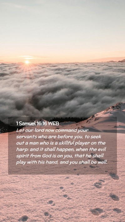 Picture 02 - 1 Samuel 16:16 WEB Mobile Phone Wallpaper - Let our lord now command your servants who are - Mobile Bible Verse Wallpaper