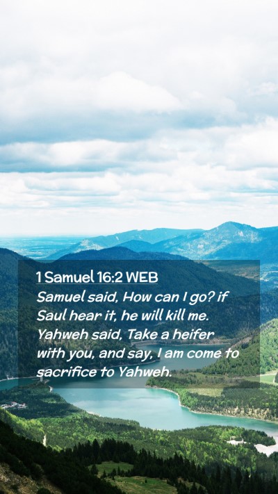 Picture 02 - 1 Samuel 16:2 WEB Mobile Phone Wallpaper - Samuel said, How can I go? if Saul hear it, he - Mobile Bible Verse Wallpaper