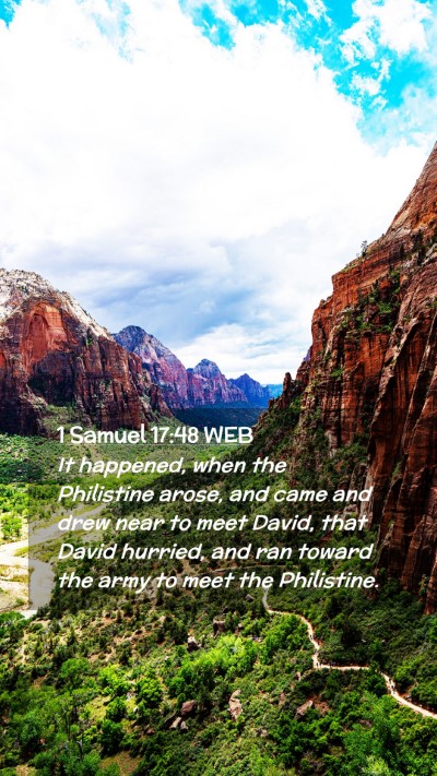 Picture 02 - 1 Samuel 17:48 WEB Mobile Phone Wallpaper - It happened, when the Philistine arose, and came - Mobile Bible Verse Wallpaper