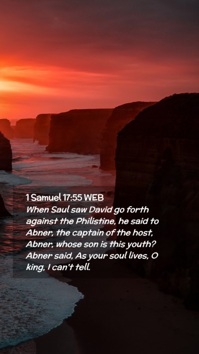 Picture 02 - 1 Samuel 17:55 WEB Mobile Phone Wallpaper - When Saul saw David go forth against the - Mobile Bible Verse Wallpaper